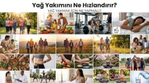 Yağ Yakımını Nasıl Hızlandırılır ve Yağ Yakmak İçin Yapılması Gerekenler makale başlığı ile hazırlanmış sağlıklı yaşam, spor ve sağlıklı beslenme kolajı.